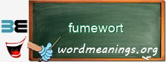 WordMeaning blackboard for fumewort